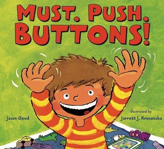 Comedian Jason Good & Illustrator Jarrett J. Krosoczka present MUST. PUSH. BUTTONS!