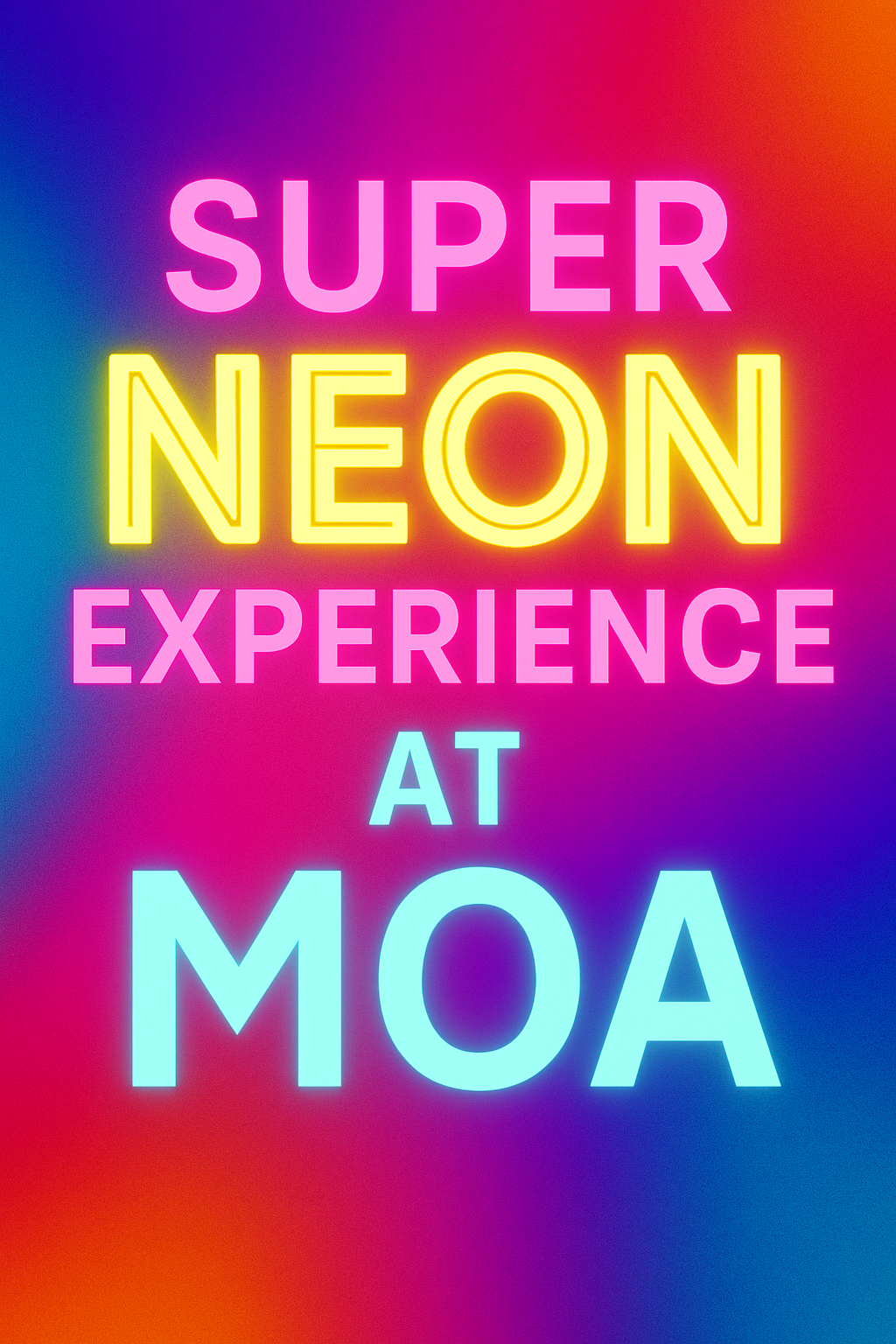 Super Neon Experience at MOA
