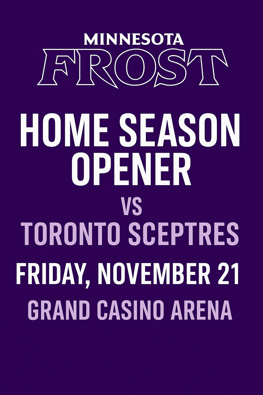 Minnesota Frost Home Season Opener November 21 2025